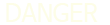 danger